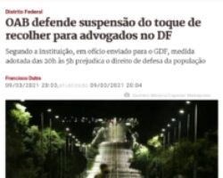 OAB defende suspensão do toque de recolher para advogados no DF (Metrópoles)