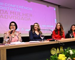 III Conferência Distrital da Mulher Advogada aborda empreendedorismo e sucesso